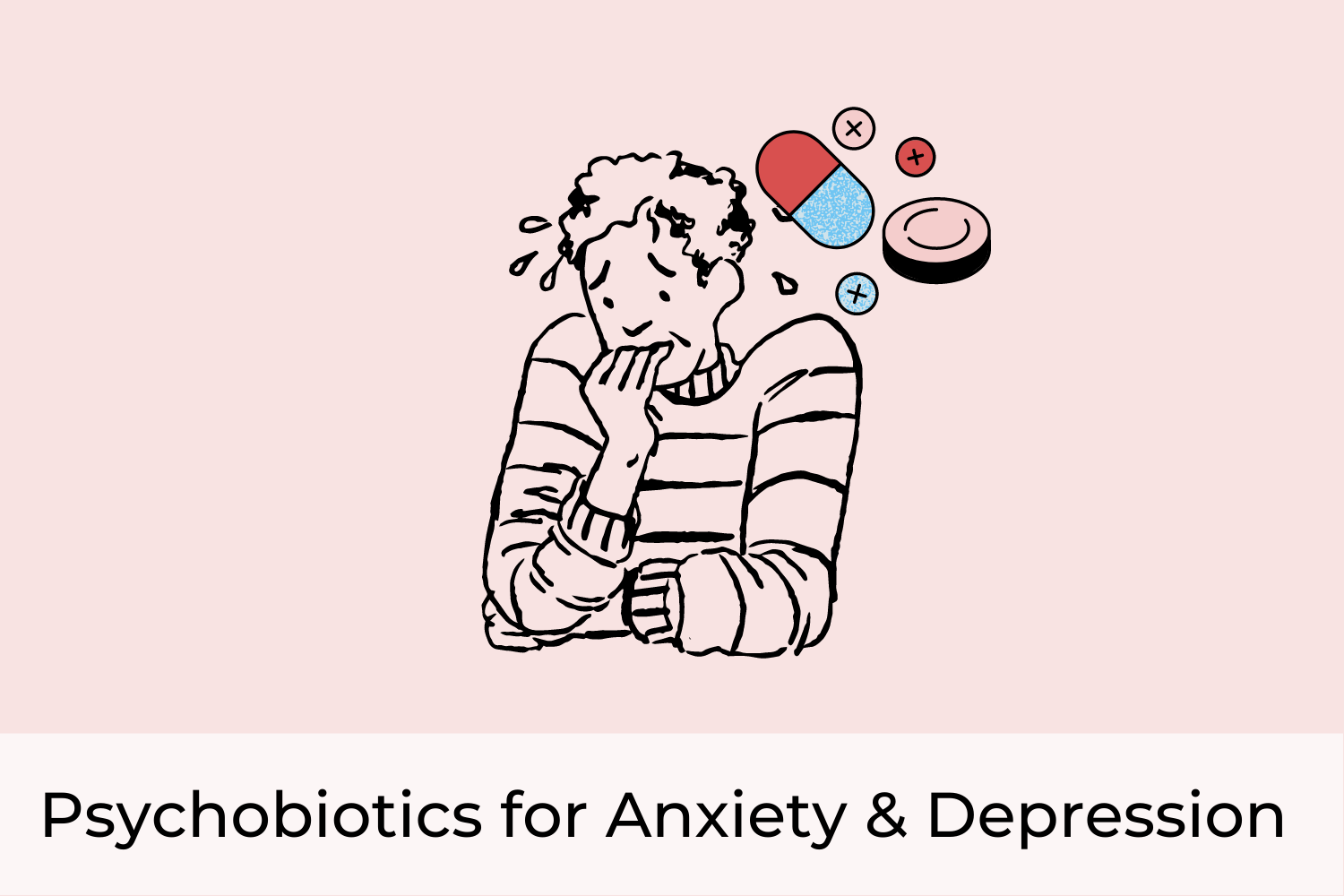 Psychobiotics for Anxiety & Depression